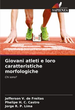 Giovani atleti e loro caratteristiche morfologiche - V. de Freitas, Jefferson;C. Castro, Phelipe H.;P. Lima, Jorge R.