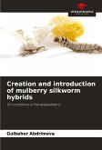 Creation and introduction of mulberry silkworm hybrids