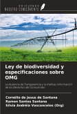 Ley de biodiversidad y especificaciones sobre OMG