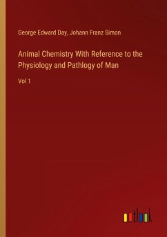 Animal Chemistry With Reference to the Physiology and Pathlogy of Man