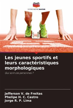 Les jeunes sportifs et leurs caractéristiques morphologiques - V. de Freitas, Jefferson;C. Castro, Phelipe H.;P. Lima, Jorge R.