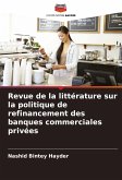 Revue de la littérature sur la politique de refinancement des banques commerciales privées