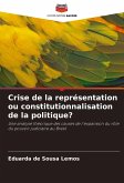 Crise de la représentation ou constitutionnalisation de la politique?