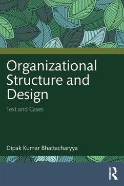 Organizational Structure and Design - Kumar Bhattacharyya, Dipak