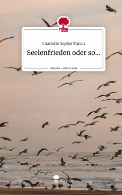 Cover Seelenfrieden oder so.... Life is a Story - story.one