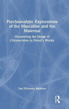 Psychoanalytic Explorations of the Masculine and the Maternal - Pilowsky Bankirer, Yael