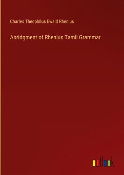 Abridgment of Rhenius Tamil Grammar - Rhenius, Charles Theophilus Ewald