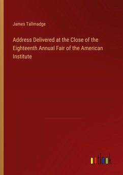 Address Delivered at the Close of the Eighteenth Annual Fair of the American Institute - Tallmadge, James