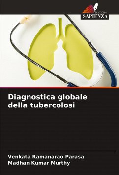 Diagnostica globale della tubercolosi - Parasa, Venkata Ramanarao;Kumar Murthy, Madhan