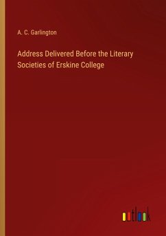 Address Delivered Before the Literary Societies of Erskine College