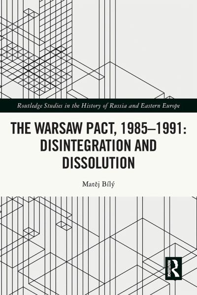 The Warsaw Pact, 1985-1991- Disintegration and Dissolution