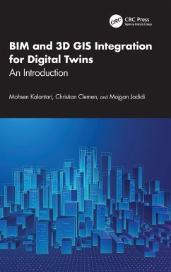 BIM and 3D GIS Integration for Digital Twins - Kalantari, Mohsen; Clemen, Christian; Jadidi, Mojgan