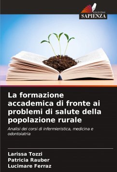 La formazione accademica di fronte ai problemi di salute della popolazione rurale - Tozzi, Larissa;Rauber, Patricia;Ferraz, Lucimare