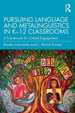Pursuing Language and Metalinguistics in K-12 Classrooms - Love Jones, Renata; Proctor, C. Patrick