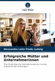 Erfolgreiche Mütter und Unternehmerinnen