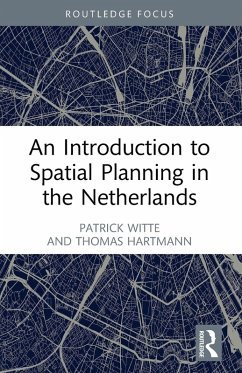 An Introduction to Spatial Planning in the Netherlands - Witte, Patrick;Hartmann, Thomas