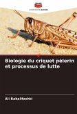 Biologie du criquet pèlerin et processus de lutte