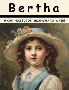 Bertha - Mary Hazelton Blanchard Wade