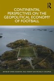 Continental Perspectives on the Geopolitical Economy of Football Continental Perspectives on the Geopolitical Economy of Football