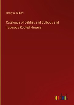 Catalogue of Dahlias and Bulbous and Tuberous Rooted Flowers