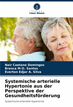 Systemische arterielle Hypertonie aus der Perspektive der Gesundheitsförderung - Caetano Domingos, Nair;M.O. Santos, Branca;Edjar A. Silva, Everton