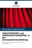 THEATERSPORT und IMPROVISATIONSSPIEL in der Schauspielerausbildung