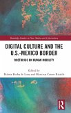 Digital Culture and the U.S.-Mexico Border Digital Culture and the U.S.-Mexico Border