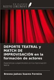 DEPORTE TEATRAL y MATCH DE IMPROVISACIÓN en la formación de actores