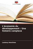 L'économie du développement : Une histoire complexe