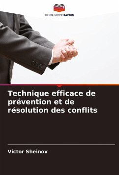 Technique efficace de prévention et de résolution des conflits - Sheinov, Victor