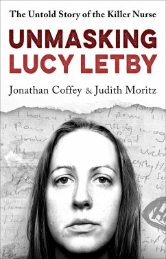 Unmasking Lucy Letby - Coffey, Jonathan; Moritz, Judith