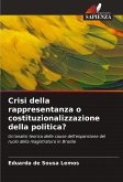 Crisi della rappresentanza o costituzionalizzazione della politica?