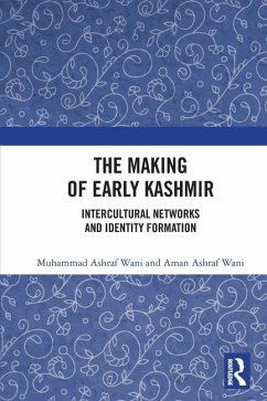 The Making of Early Kashmir - Wani, Muhammad Ashraf; Wani, Aman Ashraf