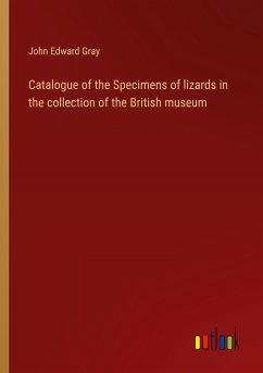 Catalogue of the Specimens of lizards in the collection of the British museum