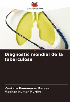 Diagnostic mondial de la tuberculose - Parasa, Venkata Ramanarao;Kumar Murthy, Madhan