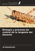 Biología y procesos de control de la langosta del desierto