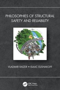 Philosophies of Structural Safety and Reliability - Elishakoff, Isaac; Raizer, Vladimir