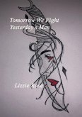 Tomorrow We Fight Yesterday's Men Lizzie Rose