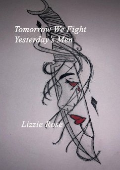 Tomorrow We Fight Yesterday's Men Lizzie Rose - Rose, Lizzie