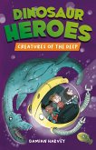 Dinosaur Heroes: Creatures of the Deep Dinosaur Heroes: Creatures of the Deep