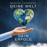 Deine Welt, dein Erfolg - Verwirkliche dich jetzt! (MP3-Download)