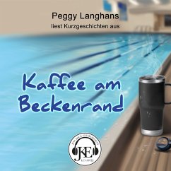 Kaffee am Beckenrand (MP3-Download) - Langhans, Peggy