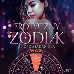 Erotyczny zodiak: 10 opowiadań dla Wagi (MP3-Download) - Tempest, Christina; Södergran, Alexandra; Salt, Vanessa; B., Malva; Nielsen, Beatrice; Jones, Julie; Lemarin, Nicolas