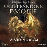Ucieleśnione emocje. Tom 1. Vivid Aurum (MP3-Download)