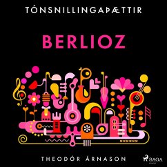 Tónsnillingaþættir: Berlioz (MP3-Download) - Árnason, Theódór