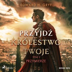 Przyjdź królestwo twoje. Tom II - Przymierze (MP3-Download) - Gryf, Edward H.