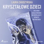 Kryształowe dzieci. Historie uzależnienia od dopalaczy oparte na faktach (MP3-Download)