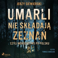 Umarli nie składają zeznań, czyli morderstwo po polsku (MP3-Download) - Siewierski, Jerzy
