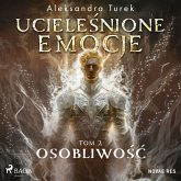 Ucieleśnione emocje. Tom 2. Osobliwość (MP3-Download)