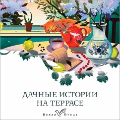 Dachnye istorii na terrase (MP3-Download) - Bunin, Ivan; Kuprin, Aleksandr; Chehov, Anton; Paustovskiy, Konstantin; Aksakov, Sergey